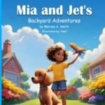 Mia and Jets Backyard Adventures: Backyard Adventures