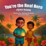 You’re The Real Hero Aloha Holiday
