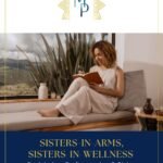Sisters-In-Arms, Sisters-In-Wellness,Reclaiming, Rediscovering and Rising