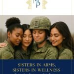 Sisters-In-Arms, Sisters-In-Wellness, Executive Presence & Influence