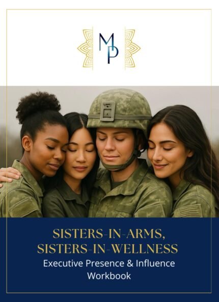 Sisters-In-Arms, Sisters-In-Wellness, Executive Presence & Influence