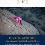 Fearless and Favored